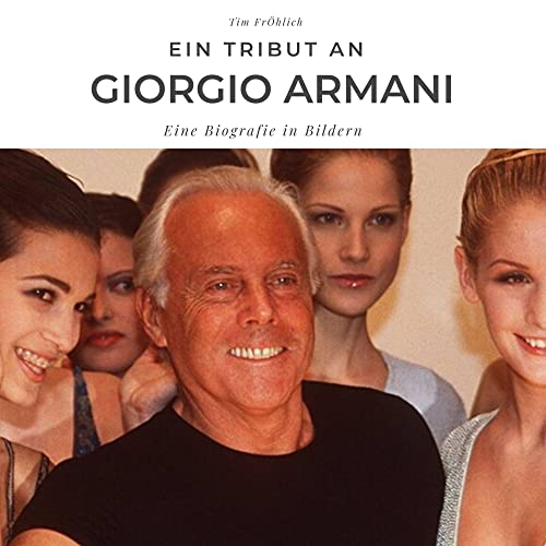 Ein Tribut an Giorgio Armani: Eine Biografie in Bildern