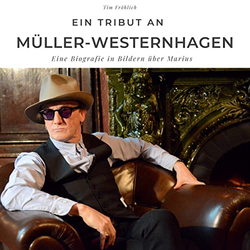 Ein Tribut an Müller-Westernhagen: Eine Biografie in Bildern über Marius von 27Amigos