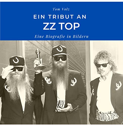 Ein Tribut an ZZ Top: Eine Biografie in Bildern von 27 Amigos