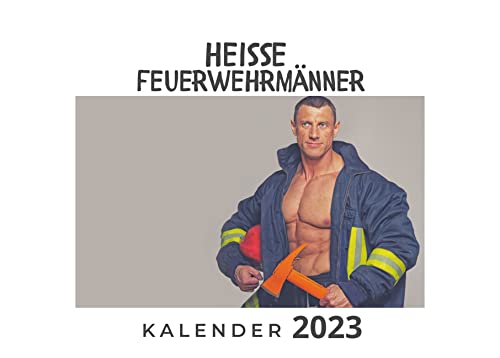 Heisse Feuerwehrmänner: Kalender 2023