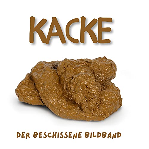 Kacke: Ein beschissener Bildband