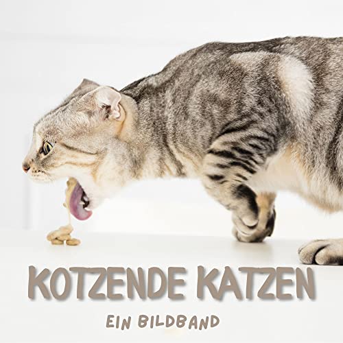 Kotzende Katzen: Ein Bildband von 27amigos