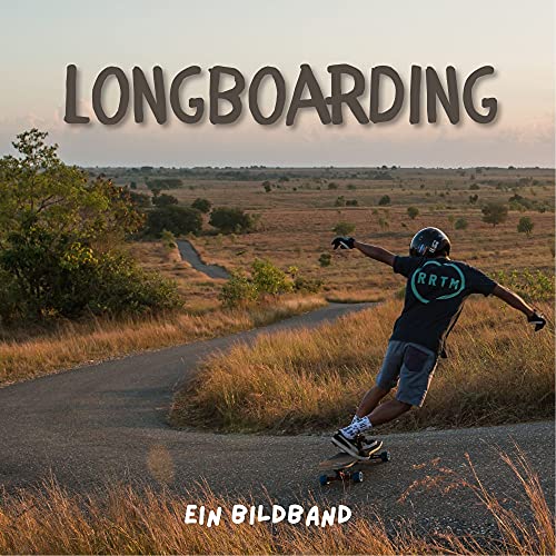 Longboarding: Ein Bildband von 27amigos
