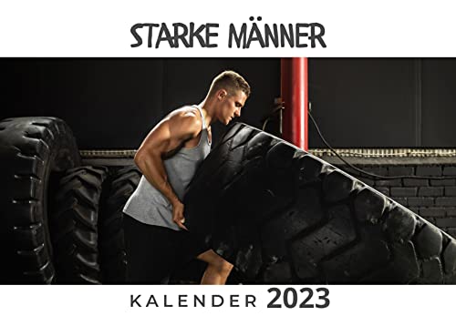 Starke Männer: Kalender 2023 Starke Männer: Kalender 2023