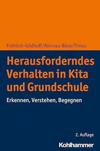 Herausforderndes Verhalten in Kita und Grundschule: Erkennen, Verstehen, Begegnen von Kohlhammer
