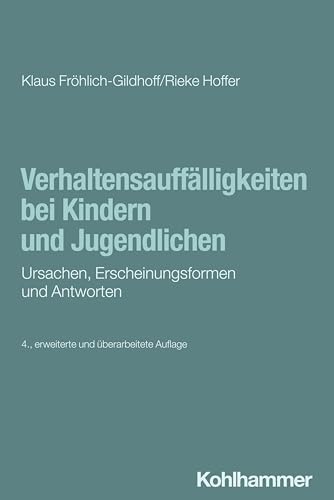 Verhaltensauffälligkeiten bei Kindern und Jugendlichen: Ursachen, Erscheinungsformen und Antworten von W. Kohlhammer GmbH