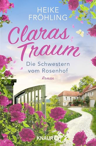 Die Schwestern vom Rosenhof. Claras Traum: Roman von Droemer Knaur*