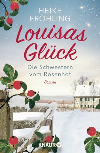Die Schwestern vom Rosenhof. Louisas Glück: Roman