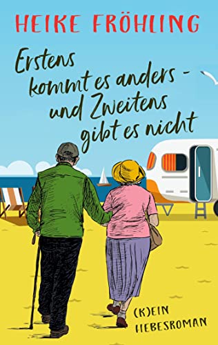 Erstens kommt es anders - und Zweitens gibt es nicht: (k)ein Liebesroman