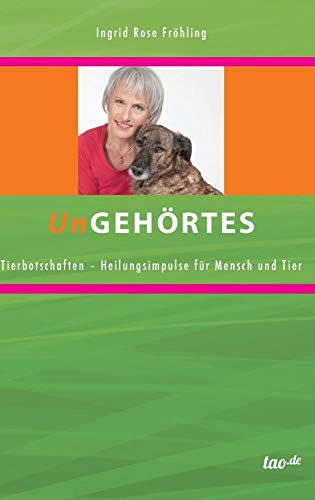 UnGEHÖRTES: Tierbotschaften – Heilungsimpulse für Mensch und Tier