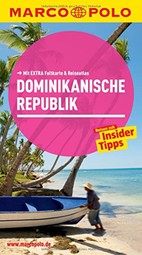 MARCO POLO Reiseführer Dominikanische Republik: Reisen mit Insider-Tipps. Mit Reise-Atlas