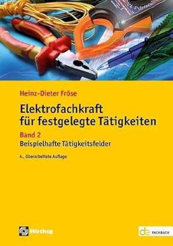 Elektrofachkraft für festgelegte Tätigkeiten: Band 2: Beispielhafte Tätigkeitsfelder (de-Fachwissen) von Hüthig