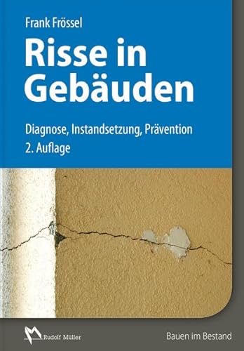 Risse in Gebäuden: Diagnose, Instandsetzung, Prävention von RM Rudolf Müller Medien GmbH & Co. KG