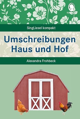 Umschreibungen Haus und Hof: Beschäftigung und Gedächtnistraining für Senioren mit Demenz. Beliebt und bewährt bei Senioren (SingLiesel Kompakt. Für ... für Senioren. Auch mit Demenz) von SingLiesel