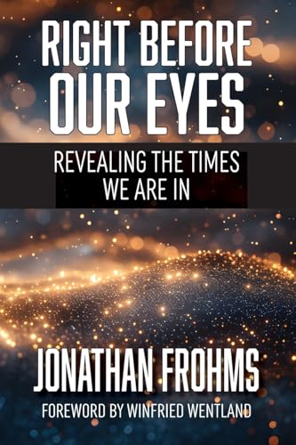 Right Before Our Eyes: Revealing the Times We Are In Right Before Our Eyes: Revealing the Times We Are In von Trilogy Christian Publishing, Inc.