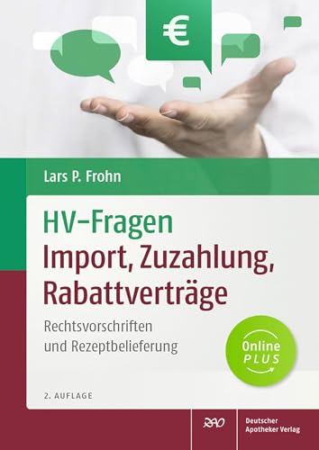 HV-Fragen: Import, Zuzahlung, Rabattverträge: Rechtsvorschriften und Rezeptbelieferung von Deutscher Apotheker Vlg
