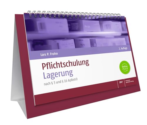 Pflichtschulung Lagerung: nach § 3 und § 16 ApBetrO Pflichtschulung Lagerung: nach § 3 und § 16 ApBetrO von Deutscher Apotheker Vlg
