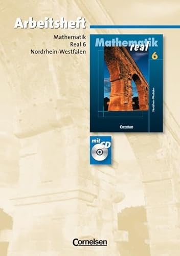 Mathematik real - Realschule Nordrhein-Westfalen: 6. Schuljahr - Arbeitsheft mit eingelegten Lösungen und CD-ROM