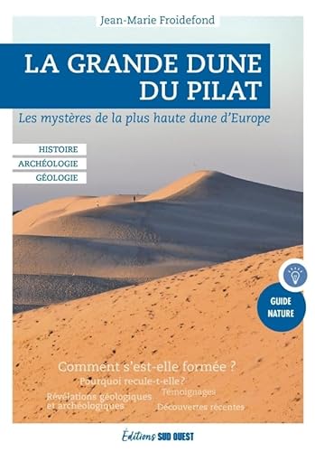 La Grande Dune du Pilat: Les mystères de la plus haute dune d'Europe La Grande Dune du Pilat: Les mystères de la plus haute dune d'Europe von SUD OUEST