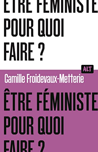 Être féministe, pour quoi faire ? / Collection ALT Être féministe, pour quoi faire ? / Collection ALT von MARTINIERE J