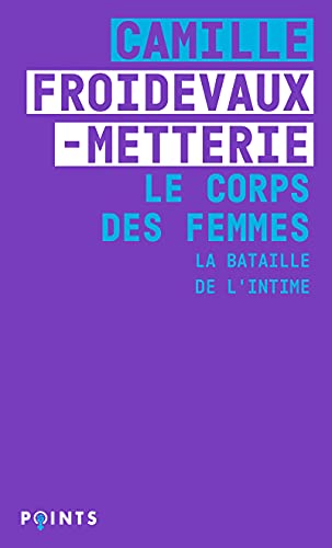 Le Corps des femmes. La bataille de l'intime von POINTS