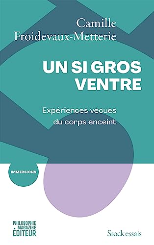 Un si gros ventre: Expériences vécues du corps enceint