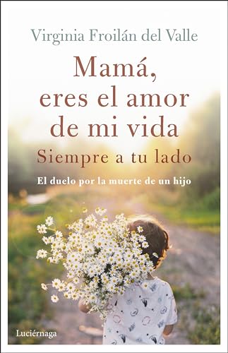 Mamá eres el amor de mi vida (TESTIMONIOS Y VIVENCIAS) von Luciérnaga CAS