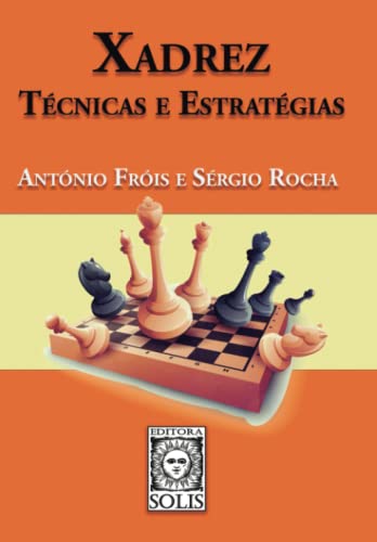 Xadrez - Técnicas e Estratégias von Editora Solis