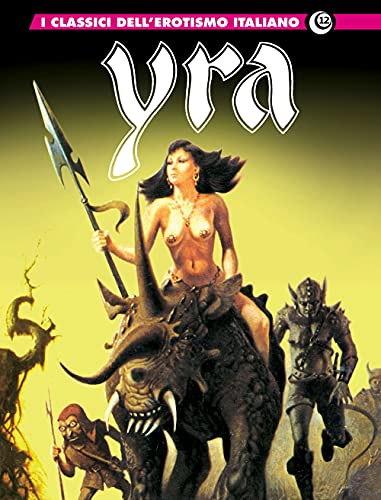 Yra. I classici dell'erotismo italiano (Vol. 12) (Gli albi della cosmo) von Editoriale Cosmo