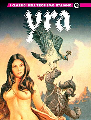 Yra. I classici dell'erotismo italiano (Vol. 16) (Gli albi della cosmo)