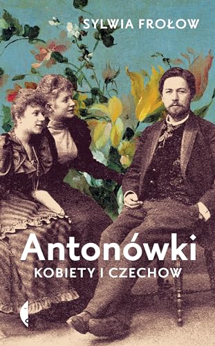 Antonówki: Kobiety i Czechow von Czarne