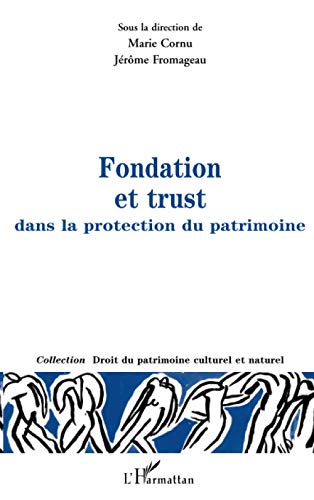 FONDATION ET TRUST DANS LA PROTECTION DU PATRIMOINE von L'HARMATTAN
