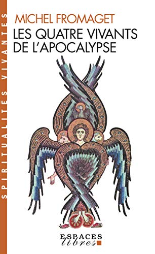 Les Quatre vivants de l'apocalypse (Espaces Libres - Spiritualités Vivantes) von ALBIN MICHEL