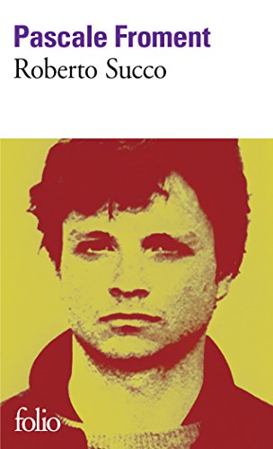 Roberto Succo: Histoire vraie d'un assassin sans raison (Folio)