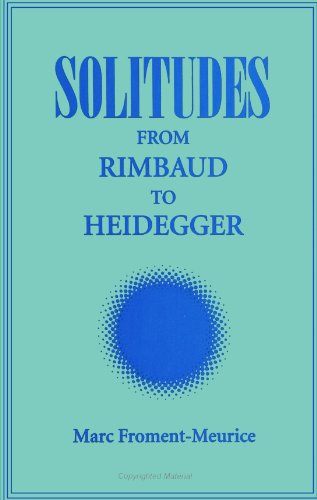 Solitudes: From Rimbaud to Heidegger (Suny Series, Intersection: Philosophy and Critical Theory) (Suny Series, Intersections : Philosophy and Critical Theory) von State University of New York Press