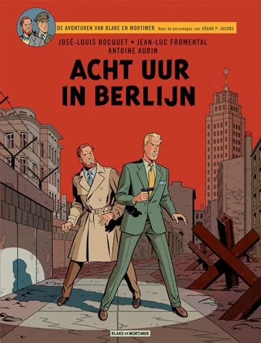 Acht uur in Berlijn (De avonturen van Blake en Mortimer, 29) von Blake Mortimer