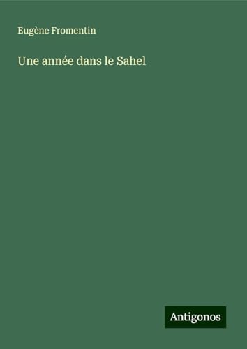 Une année dans le Sahel von Antigonos Verlag