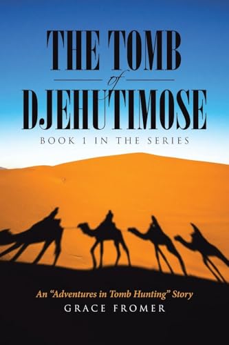 The Tomb of Djehutimose: Book 1 in the Series von Covenant Books