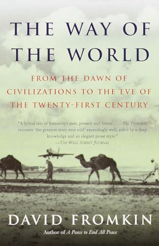 The Way of the World: From the Dawn of Civilizations to the Eve of the Twenty-first Century