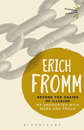 Beyond the Chains of Illusion: My Encounter with Marx and Freud (Bloomsbury Revelations)