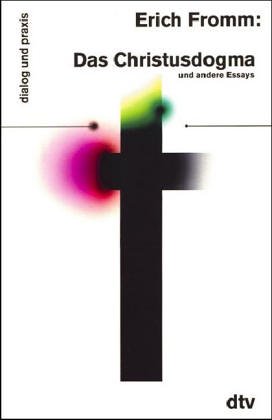 Das Christusdogma: und andere Essays (dtv dialog und praxis)