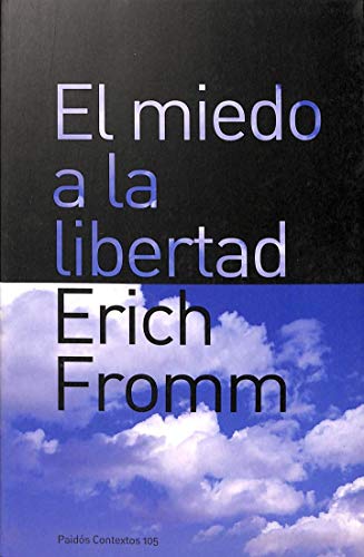 El miedo a la libertad (Contextos, Band 105) von Ediciones Paidós Ibérica