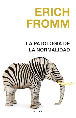La patología de la normalidad (Nueva Biblioteca Erich Fromm) von Ediciones Paidós