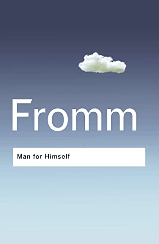Man for Himself: An Inquiry into the Psychology of Ethics (Routledge Classics)