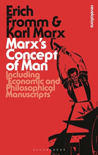 Marx's Concept of Man: Including 'Economic and Philosophical Manuscripts' (Bloomsbury Revelations)