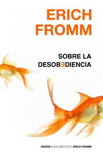 Sobre la desobediencia (Nueva Biblioteca Erich Fromm) von Ediciones Paidós