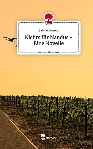 Nichts für Nandus - Eine Novelle. Life is a Story - story.one von story.one publishing