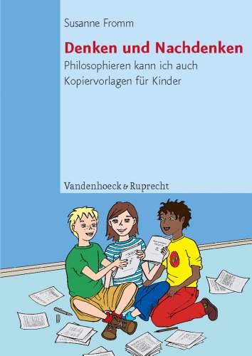 Denken und Nachdenken. Philosophieren kann ich auch. Kopiervorlagen für Kinder (Lernmaterialien) (Top Ten) von Vandenhoeck & Ruprecht