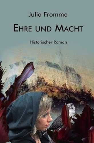 Ehre und Macht: Historischer Roman (Dunkelwaldtrilogie) von epubli