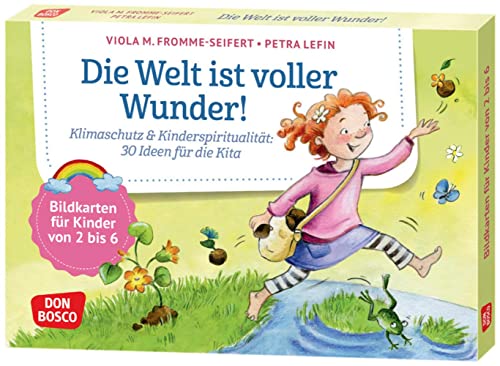 Die Welt ist voller Wunder!: Klimaschutz & Kinderspiritualität: 30 Ideen für die Kita. Bildkarten für Kinder von 2 bis 6. Wie Achtsamkeit und ... und innere Balance. 30 Ideen auf Bildkarten) von Don Bosco